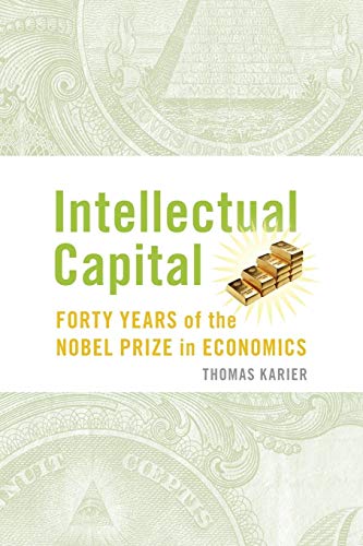 Stock image for Intellectual Capital: Forty Years of the Nobel Prize in Economics for sale by Books of the Smoky Mountains