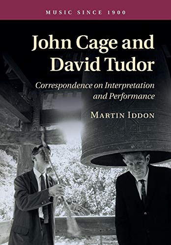 Beispielbild fr John Cage and David Tudor: Correspondence On Interpretation And Performance (Music since 1900) zum Verkauf von Lucky's Textbooks