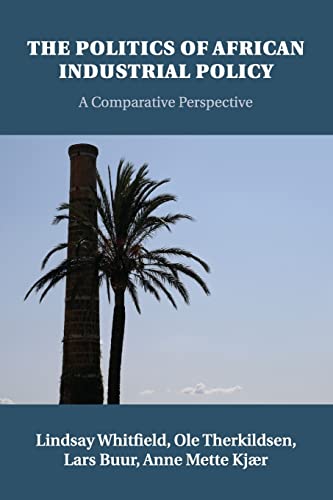 Stock image for The Politics of African Industrial Policy: A Comparative Perspective for sale by Lucky's Textbooks