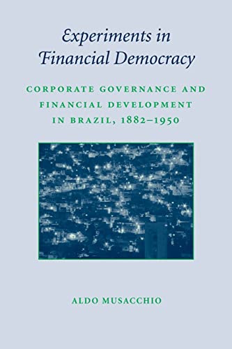 9781107514782: Experiments in Financial Democracy: Corporate Governance and Financial Development in Brazil, 1882–1950 (Studies in Macroeconomic History)