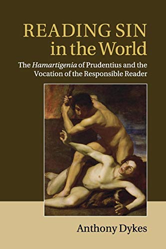 9781107519091: Reading Sin in the World: The Hamartigenia of Prudentius and the Vocation of the Responsible Reader