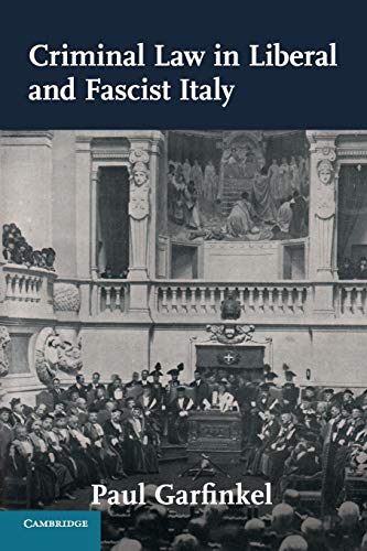 Stock image for Criminal Law in Liberal and Fascist Italy (Studies in Legal History) for sale by Cambridge Rare Books