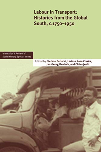 Beispielbild fr Labour in transport : Histories from the Global South, c1750 - 1950 zum Verkauf von Ganymed - Wissenschaftliches Antiquariat