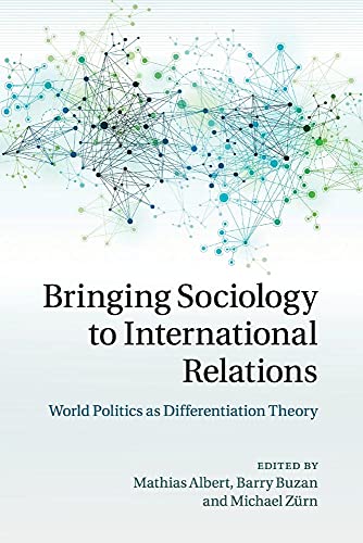 Stock image for Bringing Sociology to International Relations: World Politics as Differentiation Theory for sale by Revaluation Books