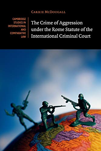 Stock image for The Crime of Aggression under the Rome Statute of the International Criminal Court (Cambridge Studies in International and Comparative Law) for sale by dsmbooks