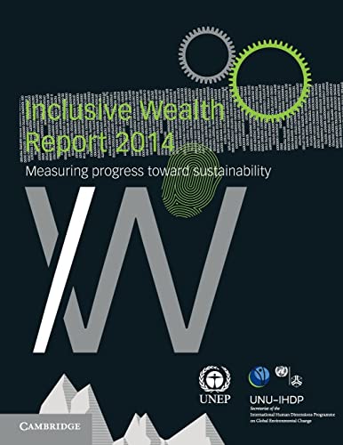 Imagen de archivo de Inclusive Wealth Report 2014: Measuring Progress Towards Sustainability a la venta por RIVERLEE BOOKS