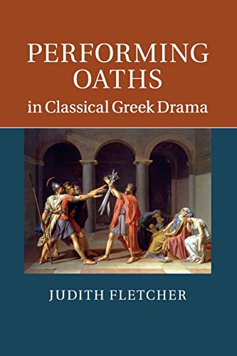 9781107525832: Performing Oaths in Classical Greek Drama