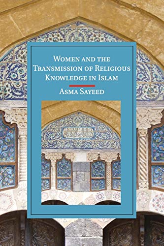 Beispielbild fr Women and the Transmission of Religious Knowledge in Islam (Cambridge Studies in Islamic Civilization) zum Verkauf von Book Deals