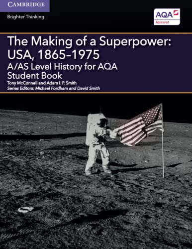 Imagen de archivo de A/AS Level History for AQA The Making of a Superpower: USA, 1865-1975 Student Book (A Level (AS) History AQA) a la venta por AMM Books
