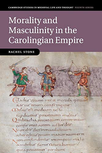 9781107531994: Morality and Masculinity in the Carolingian Empire