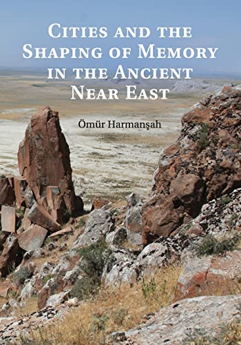 Stock image for CITIES AND THE SHAPING OF MEMORY IN THE ANCIENT NEAR EAST. for sale by Burwood Books