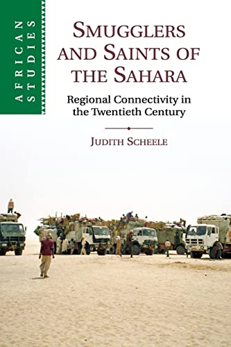 Imagen de archivo de Smugglers and Saints of the Sahara: Regional Connectivity in the Twentieth Century a la venta por ThriftBooks-Dallas