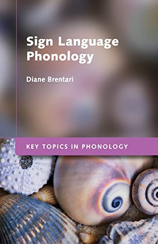 Beispielbild fr Sign Language Phonology (Key Topics in Phonology) zum Verkauf von Monster Bookshop