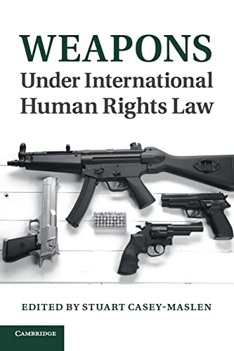 Beispielbild fr Weapons under International Human Rights Law zum Verkauf von Prior Books Ltd