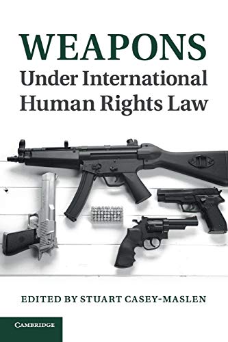 9781107538061: Weapons Under International Human Rights Law