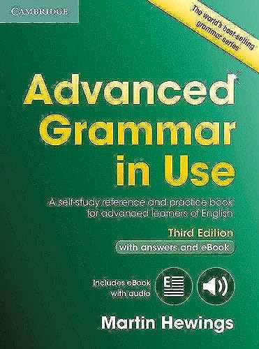 Imagen de archivo de Advanced Grammar in Use Book with Answers and Interactive eBook: A Self-study Reference and Practice Book for Advanced Learners of English a la venta por BooksRun