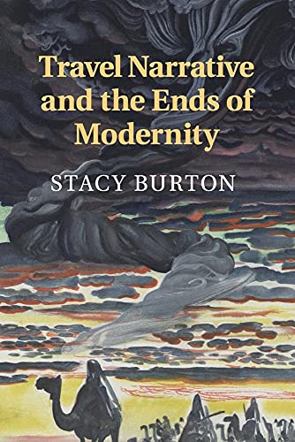 Beispielbild fr Travel Narrative and the Ends of Modernity zum Verkauf von Wonder Book