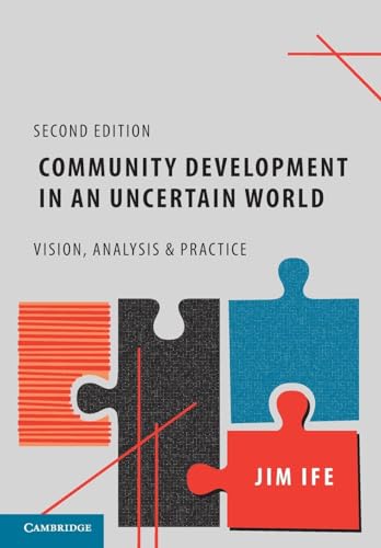 Imagen de archivo de Community Development in an Uncertain World: Vision, Analysis and Practice [Paperback] Ife, Jim a la venta por Brook Bookstore On Demand