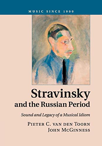 Beispielbild fr Stravinsky and the Russian Period: Sound and Legacy of a Musical Idiom (Music since 1900) zum Verkauf von Lucky's Textbooks