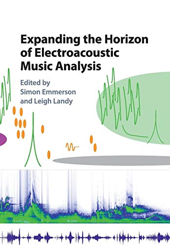 Imagen de archivo de Expanding the Horizon of Electroacoustic Music Analysis a la venta por Lucky's Textbooks