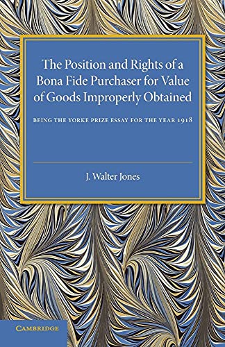 Imagen de archivo de The Position And Rights Of A Bona Fide Purchaser For Value Of Goods Improperly Obtained a la venta por Chiron Media
