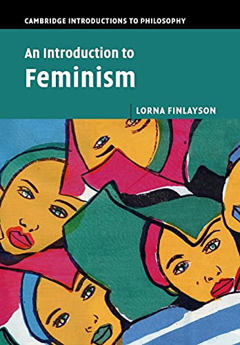 Beispielbild fr An Introduction to Feminism (Cambridge Introductions to Philosophy) zum Verkauf von WorldofBooks