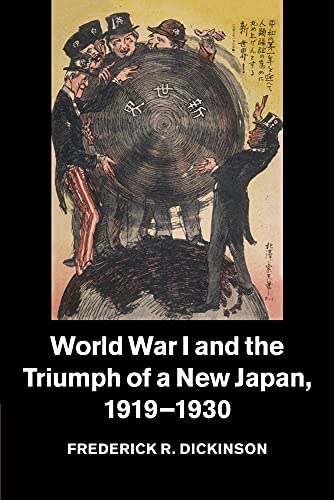 9781107544970: World War I and the Triumph of a New Japan, 1919–1930 (Studies in the Social and Cultural History of Modern Warfare, Series Number 39)