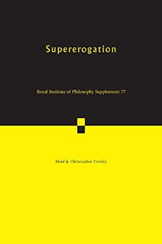 Beispielbild fr Supererogation: 77 (Royal Institute of Philosophy Supplements, Series Number 77) zum Verkauf von AwesomeBooks