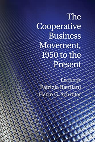 Imagen de archivo de The Cooperative Business Movement, 1950 to the Present (Comparative Perspectives in Business History) a la venta por medimops