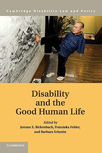 Stock image for Disability and the Good Human Life (Cambridge Disability Law and Policy Series) for sale by Lucky's Textbooks