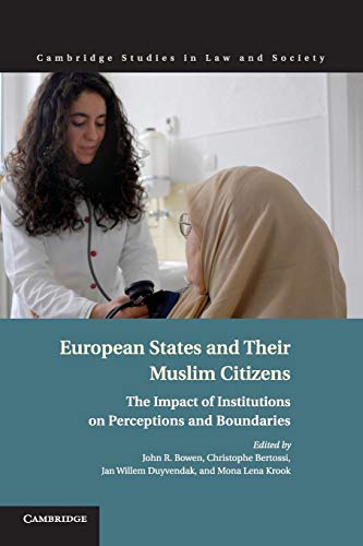 Stock image for European States and their Muslim Citizens: The Impact of Institutions on Perceptions and Boundaries (Cambridge Studies in Law and Society) for sale by Prior Books Ltd