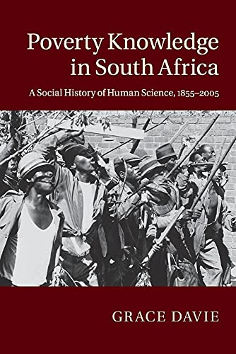 Stock image for Poverty Knowledge in South Africa: A Social History of Human Science, 1855-2005 for sale by Katsumi-san Co.