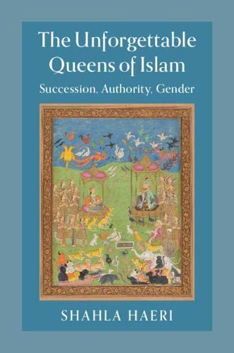 Stock image for The Unforgettable Queens of Islam for sale by Blackwell's