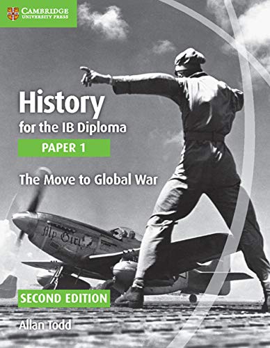 9781107556287: History for the IB Diploma. Paper 1. Series Editor: Allan Todd. The Move to Global War