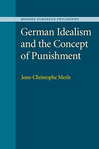 Imagen de archivo de German Idealism and the Concept of Punishment (Modern European Philosophy) a la venta por Lucky's Textbooks