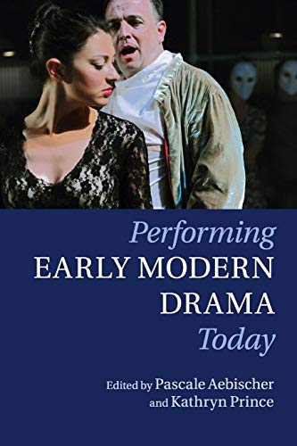 9781107559554: Performing Early Modern Drama Today