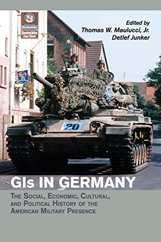 9781107559721: Gis in Germany: The Social, Economic, Cultural, and Political History of the American Military Presence (Publications of the German Historical Institute)