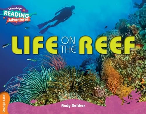 Stock image for Cambridge Reading Adventures Life on the Reef Orange Band for sale by HPB-Diamond