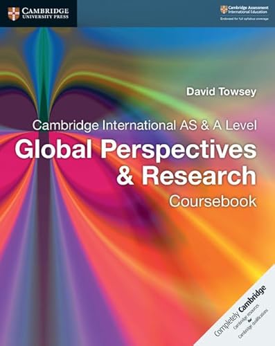 

Cambridge As and A level Global Perspectives & Research Coursebook