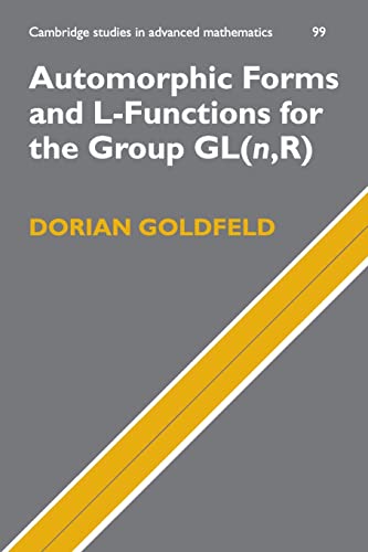 9781107565029: Automorphic Forms and L-Functions for the Group GL(n,R): 99 (Cambridge Studies in Advanced Mathematics, Series Number 99)