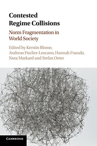 Beispielbild fr Contested Regime Collisions: Norm Fragmentation in World Society zum Verkauf von WorldofBooks