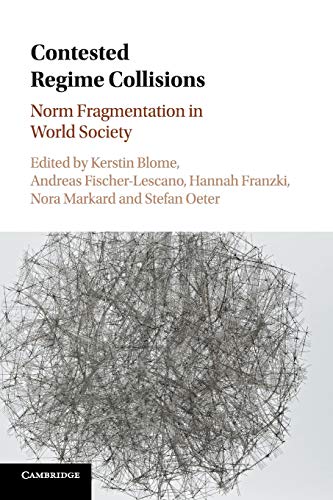 Stock image for Contested Regime Collisions: Norm Fragmentation in World Society for sale by WorldofBooks
