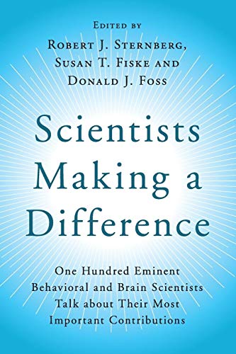 Stock image for Scientists Making a Difference: One Hundred Eminent Behavioral and Brain Scientists Talk about Their Most Important Contributions for sale by AwesomeBooks