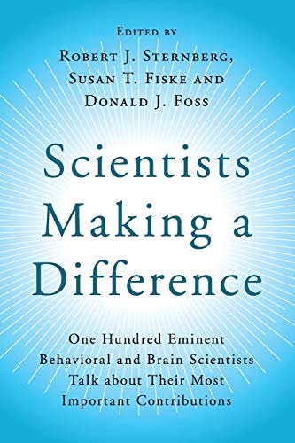 Stock image for Scientists Making a Difference: One Hundred Eminent Behavioral and Brain Scientists Talk About Their Most Important Contributions for sale by Revaluation Books