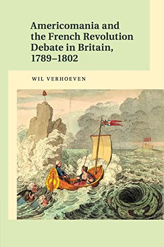 Beispielbild fr Americomania and the French Revolution Debate in Britain, 1789?1802 zum Verkauf von Lucky's Textbooks