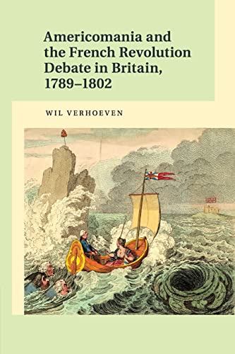 9781107567283: Americomania and the French Revolution Debate in Britain, 1789–1802