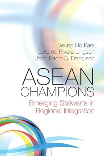 Imagen de archivo de ASEAN Champions: Emerging Stalwarts in Regional Integration a la venta por AwesomeBooks