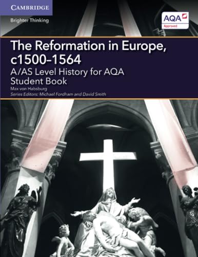 Stock image for A/AS Level History for AQA The Reformation in Europe, c1500-1564 Student Book for sale by THE SAINT BOOKSTORE