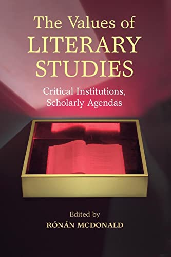 Imagen de archivo de The Values of Literary Studies: Critical Institutions, Scholarly Agendas a la venta por The Shakespeare Hospice