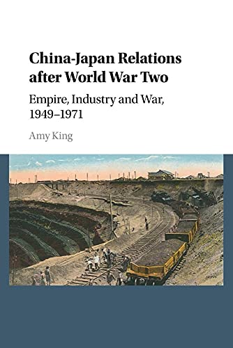 9781107579569: China-Japan Relations after World War Two: Empire, Industry and War, 1949–1971